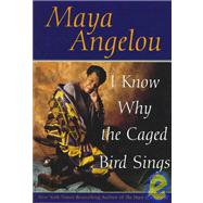 I Know Why the Caged Bird Sings by Angelou, Maya, 9780553380019