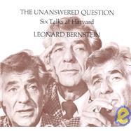 The Unanswered Question by Bernstein, Leonard, 9780674920019