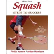 Squash: Steps to Success - 2nd Edition by Yarrow, Philip, 9780736080019
