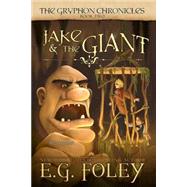 Jake & the Giant by Foley, E. G., 9781482760019