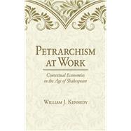Petrarchism at Work by Kennedy, William J., 9781501700019
