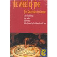 The Wheel of Time Kalachakra in Context by Sopa, Geshe Lhundub; Jackson, Roger R.; H.H. the Fourteenth Dalai Lama, 9781559390019