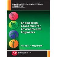 Engineering Economics for Environmental Engineers by Hopcroft, Francis J., 9781606500019