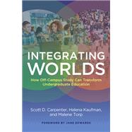 Integrating Worlds by Carpenter, Scott D.; Kaufman, Helena; Torp, Malene; Edwards, Jane, 9781620360019