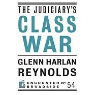The Judiciary's Class War by Reynolds, Glenn Harlan, 9781641770019