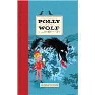 The Complete Polly and the Wolf by Storr, Catherine; Watts, Marjorie Ann; Bennett, Jill, 9781681370019