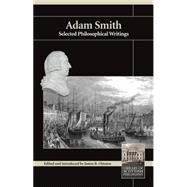 Adam Smith : Selected Philosophical Writings by Otteson, James R., 9781845400019