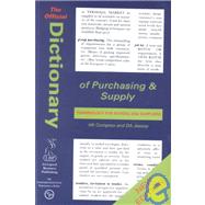 The Official Dictionary of Purchasing and Supply by Compton, H. K.; Jessop, David A.; Chartered Institute of Purchasing & Supply, 9781903500019