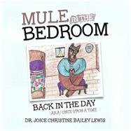 Mule in the Bedroom by Lewis, Joice Christine Bailey, 9781984550019