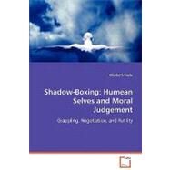 Shadow-Boxing : Humean Selves and Moral Judgement by Doyle, Elizabeth, 9783639070019