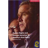 Human Rights And Counter-terrorism In America's Asia Policy by Foot,Rosemary, 9780198550020