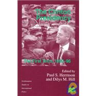 The Clinton Presidency The First Term, 1992-96 by Herrnson, Paul S.; Hill, Dilys M., 9780312220020