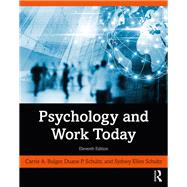 Psychology and Work Today by Carrie A. Bulger; Duane P. Schultz; Sydney Ellen Schultz, 9780367460020