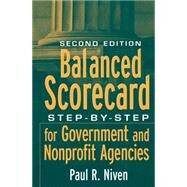Balanced Scorecard Step-by-Step for Government and Nonprofit Agencies by Niven, Paul R., 9780470180020