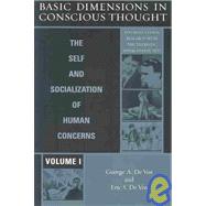 Basic Dimensions in Conscious Thought The Self and Socialization of Human Concerns by Vos, De George A.; Vos, De Eric S., 9780742500020