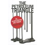 The Petroleum Triangle by Yetiv, Steve A., 9780801450020