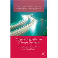 Corpus Linguistics in Chinese Contexts by Zou, Bin; Hoey, Michael; Smith, Simon, 9781137440020