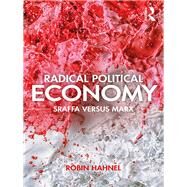 Radical Political Economy: Sraffa Versus Marx by Hahnel; Robin, 9781138050020