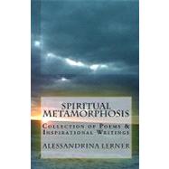 Spiritual Metamorphosis by Lerner, Alessandrina; Lerner, Amandine Love, 9781450590020