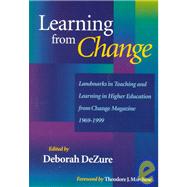 Learning from Change: Landmarks in Teaching and Learning in Higher Education from Change Magazine 1969-1999 by Dezure, Deborah; Marchese, Theodore J., 9781579220020