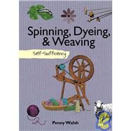 SPINNING DYEING & WEAVING CL by WALSH,PENNY, 9781616080020