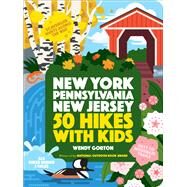 50 Hikes with Kids New York, Pennsylvania, and New Jersey by Gorton, Wendy, 9781643260020