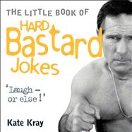 The Little Book of Hard Bastard Jokes by Kray, Kate, 9781844540020