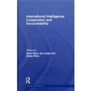 International Intelligence Cooperation and Accountability by Born; Hans, 9780415580021