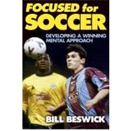 Focused for Soccer by Beswick, Bill, 9780736030021
