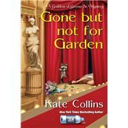 Gone But Not For Garden by Collins, Kate, 9781496740021