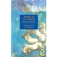 Riders in the Chariot by White, Patrick; Malouf, David, 9781590170021
