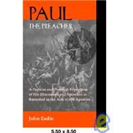 Paul the Preacher: Discourses And Speeches in Acts by Eadie, John, 9781599250021