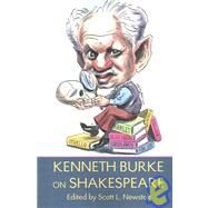 Kenneth Burke on Shakespeare by Newstok, Scott L., 9781602350021