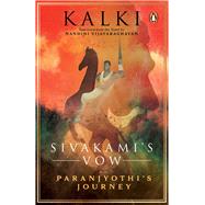 Sivakami's Vow: Paranjyothi's Journey Book 1 by Vijayaraghavan, Nandini, 9780143460022