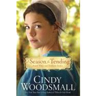 A Season for Tending Book One in the Amish Vines and Orchards Series by WOODSMALL, CINDY, 9780307730022