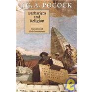 Barbarism and Religion by J. G. A. Pocock, 9780521640022