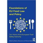 Foundations of EU Food Law and Policy: Ten Years of the European Food Safety Authority by Alemanno,Alberto, 9781138270022