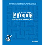 The Labyrinth An Existential Odyssey with Jean-Paul Sartre by Argon, Ben; Cox, Gary; Daigle, Christine, 9781419740022