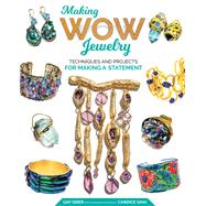 Making Wow Jewelry by Isber, Gay; Ghai, Candice, 9781497100022
