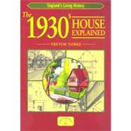 The 1930s House Explained by Yorke, Trevor, 9781846740022