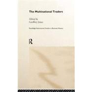 The Multinational Traders by Jones; Geoffrey G, 9780415180023