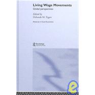 Living Wage Movements: Global Perspectives by Figart; Deborah M., 9780415320023