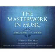 The Masterwork in Music: Volume I, 1925 by Schenker, Heinrich; Drabkin, William; Bent, Ian; Kramer, Richard; Rothgeb, John; Siegel, Hedi, 9780486780023