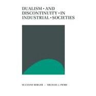 Dualism and Discontinuity in Industrial Societies by Suzanne Berger , Michael J. Piore, 9780521180023