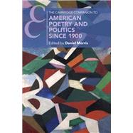 The Cambridge Companion to American Poetry and Politics since 1900 by Daniel Morris, 9781009180023