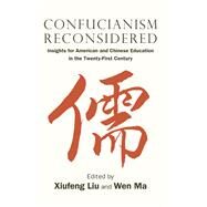 Confucianism Reconsidered by Liu, Xiufeng; Ma, Wen, 9781438470023