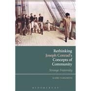 Rethinking Joseph Conrads Concepts of Community Strange Fraternity by Yamamoto, Kaoru, 9781474250023