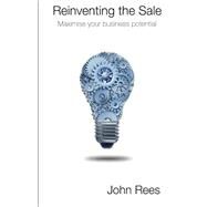 Reinventing the Sale by Rees, John E., 9781502960023