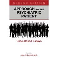 Approach to the Psychiatric Patient by Barnhill, John W., M.d., 9781615370023