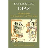 The Essential Diaz by Del Castillo, Bernal Diaz; Burke, Janet; Humphrey, Ted, 9781624660023